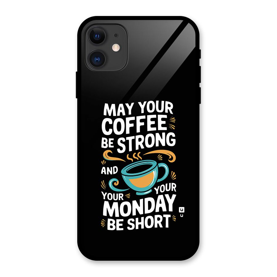 Strong Coffee Glass Back Case for iPhone 11