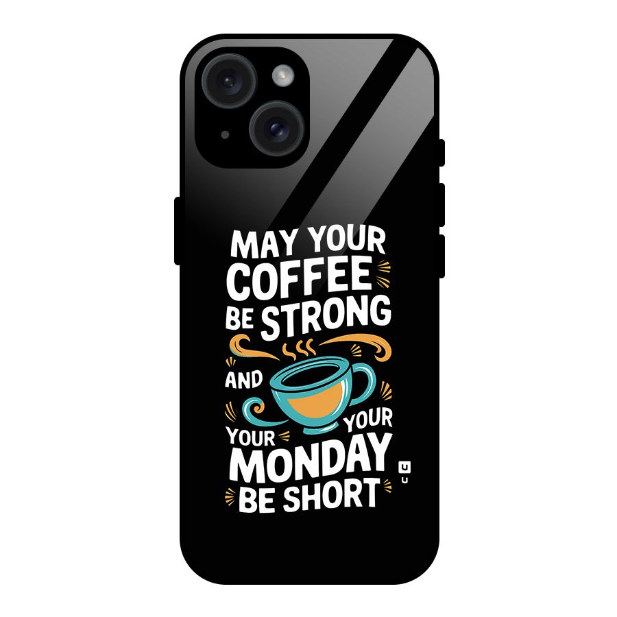 Strong Coffee Glass Back Case for iPhone 15