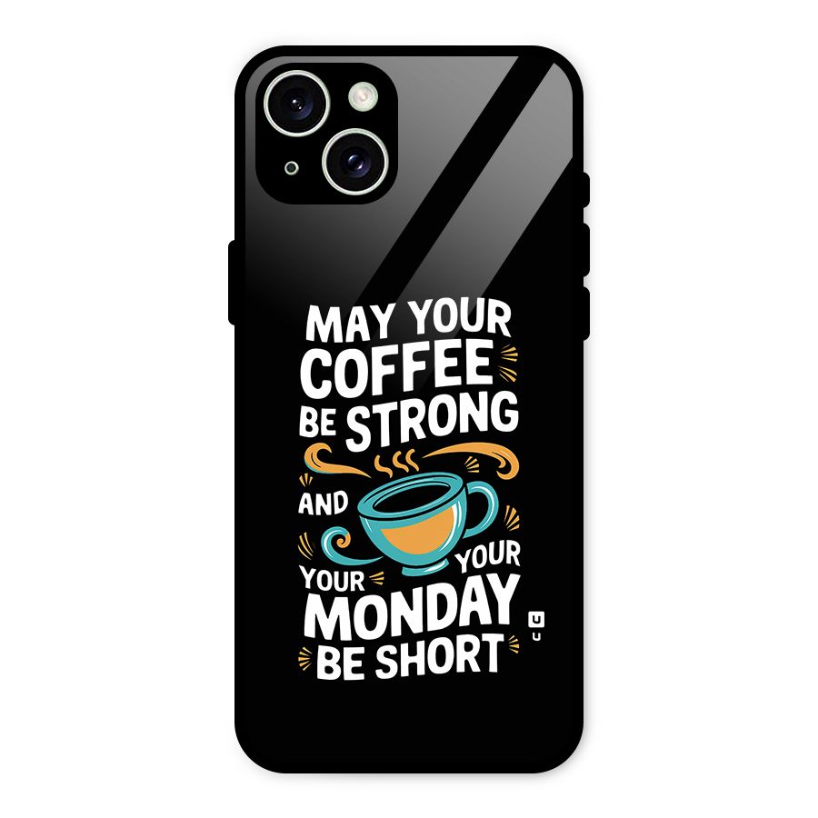 Strong Coffee Glass Back Case for iPhone 15 Plus