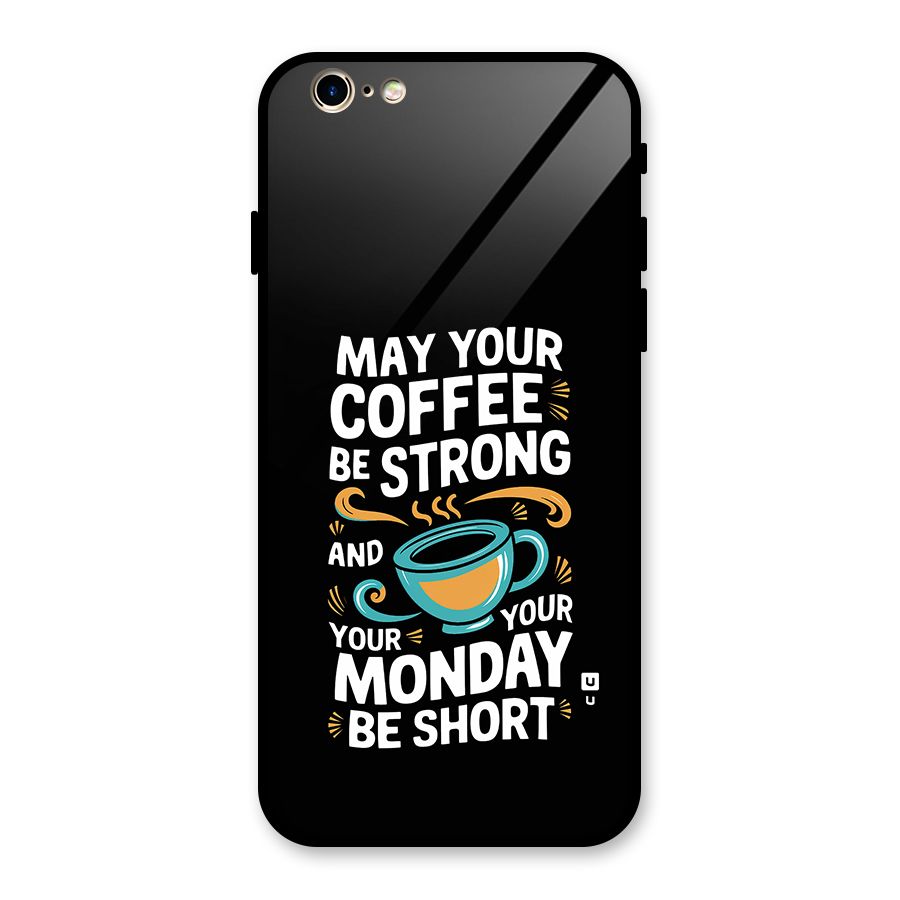 Strong Coffee Glass Back Case for iPhone 6 6S