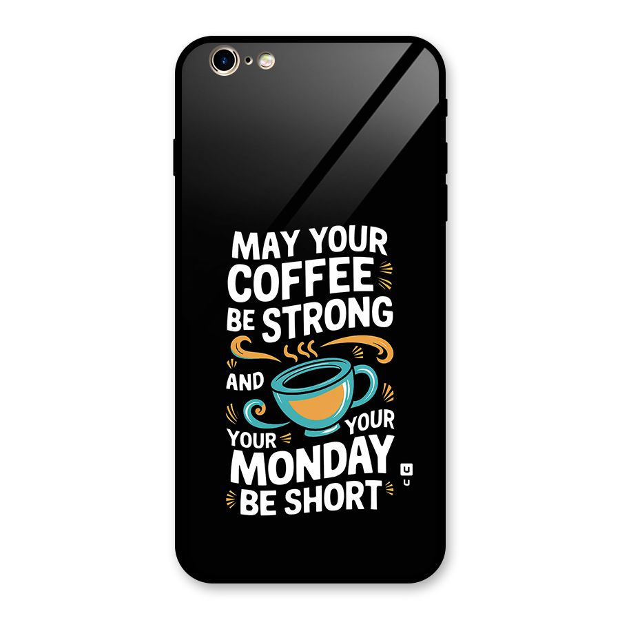 Strong Coffee Glass Back Case for iPhone 6 Plus 6S Plus