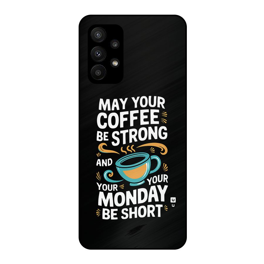 Strong Coffee Metal Back Case for Galaxy A23