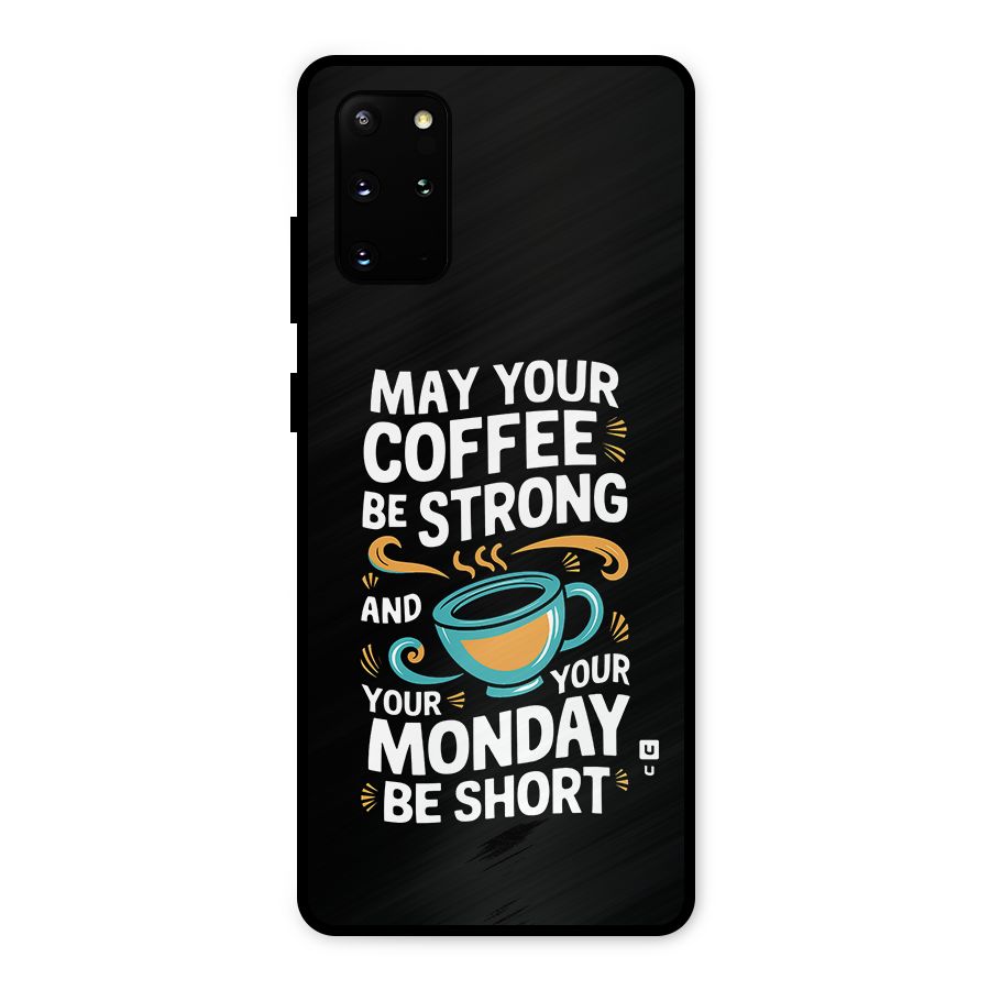 Strong Coffee Metal Back Case for Galaxy S20 Plus