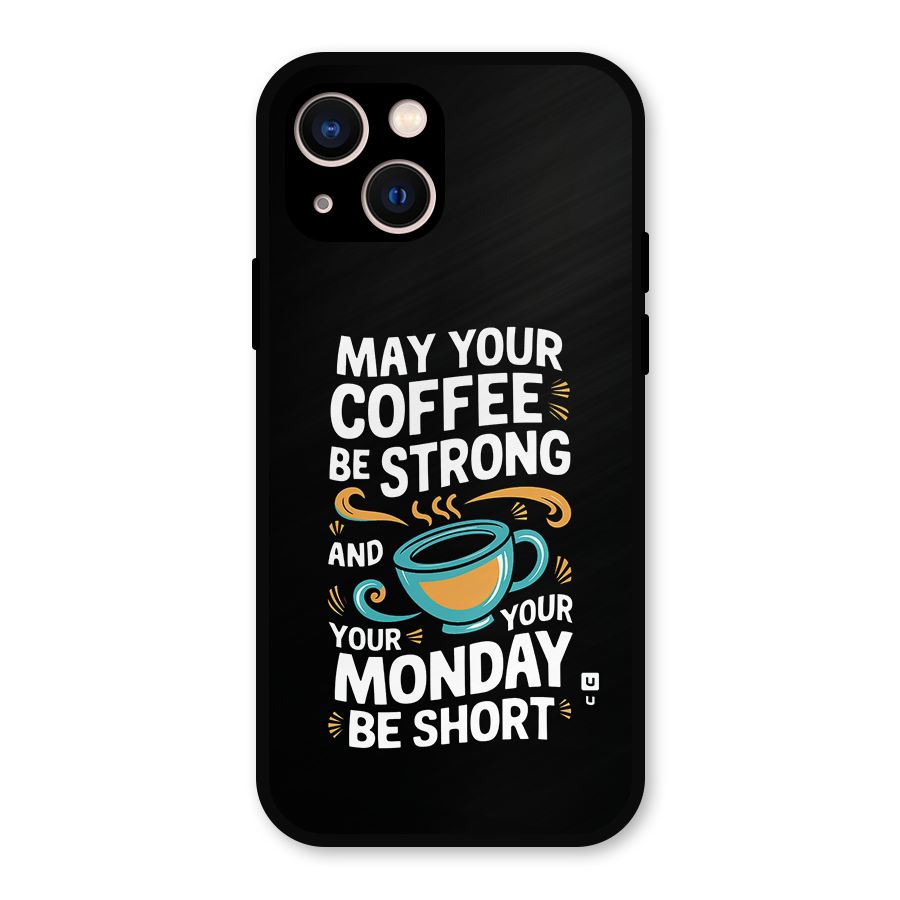 Strong Coffee Metal Back Case for iPhone 13