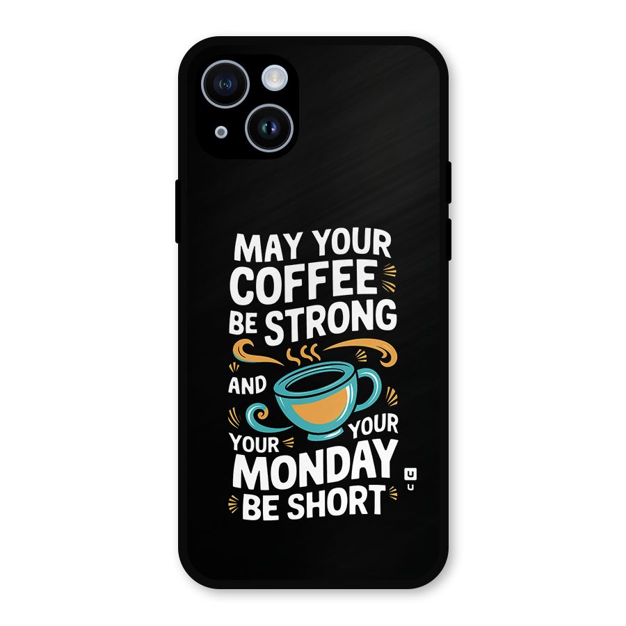 Strong Coffee Metal Back Case for iPhone 14