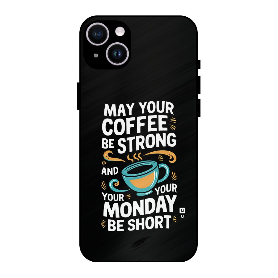 Strong Coffee Metal Back Case for iPhone 14 Plus