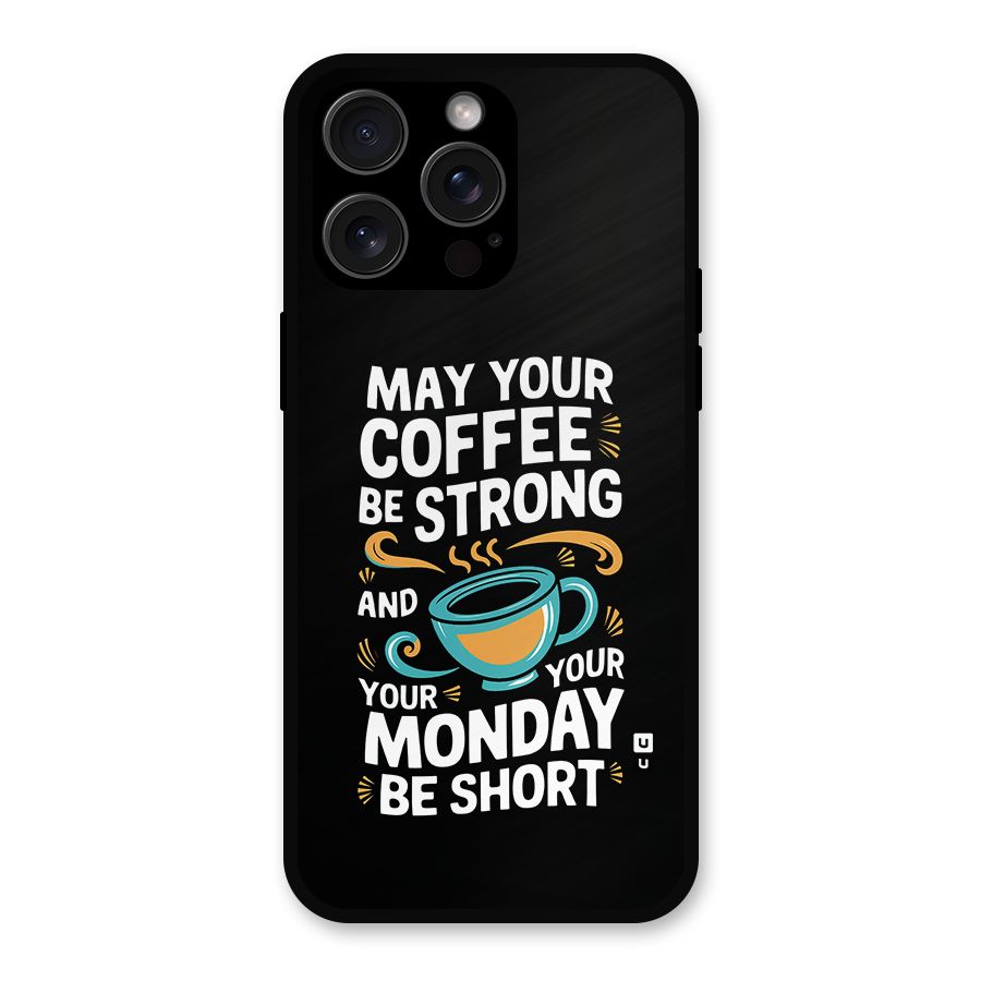 Strong Coffee Metal Back Case for iPhone 15 Pro Max
