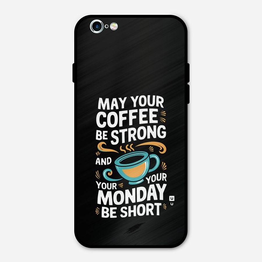 Strong Coffee Metal Back Case for iPhone 6 6s