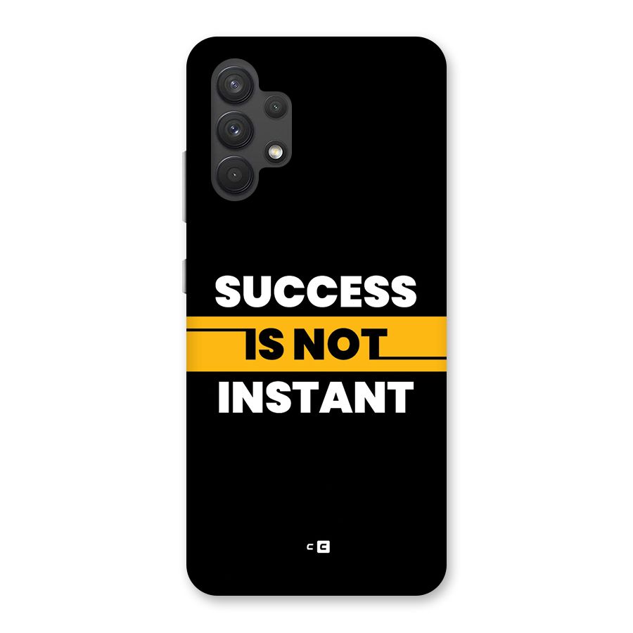 Success Not Instant Back Case for Galaxy A32