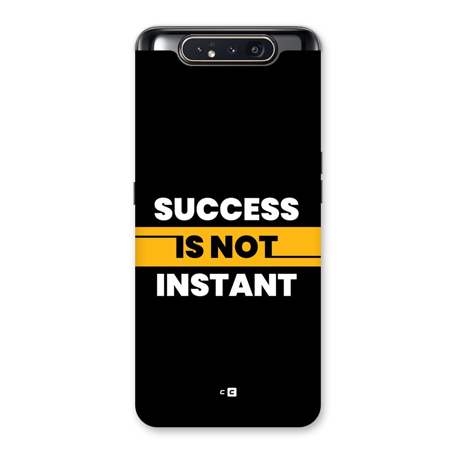 Success Not Instant Back Case for Galaxy A80