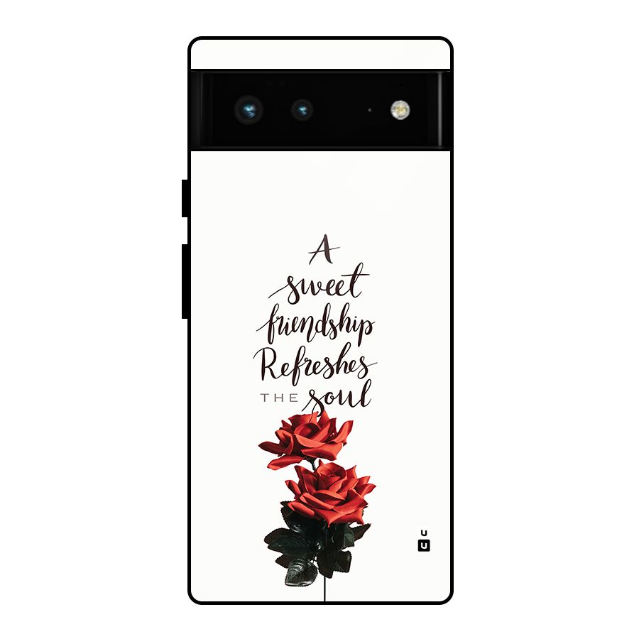 Sweet Friendship Glass Back Case for Google Pixel 6