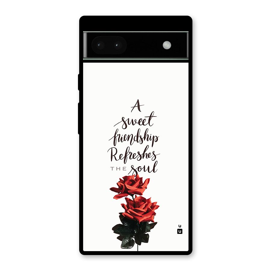 Sweet Friendship Glass Back Case for Google Pixel 6a