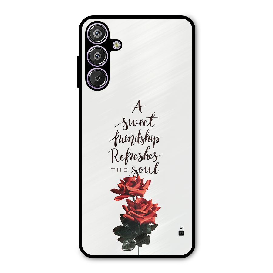 Sweet Friendship Metal Back Case for Galaxy F15
