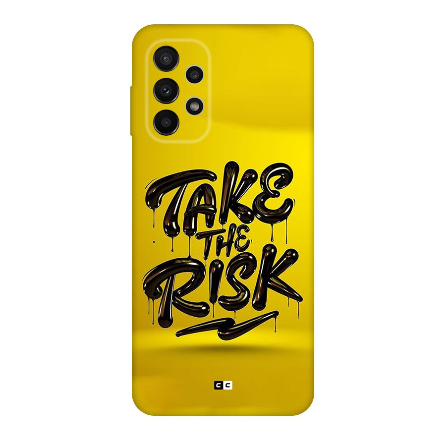 Take The Risk Back Case for Galaxy A23
