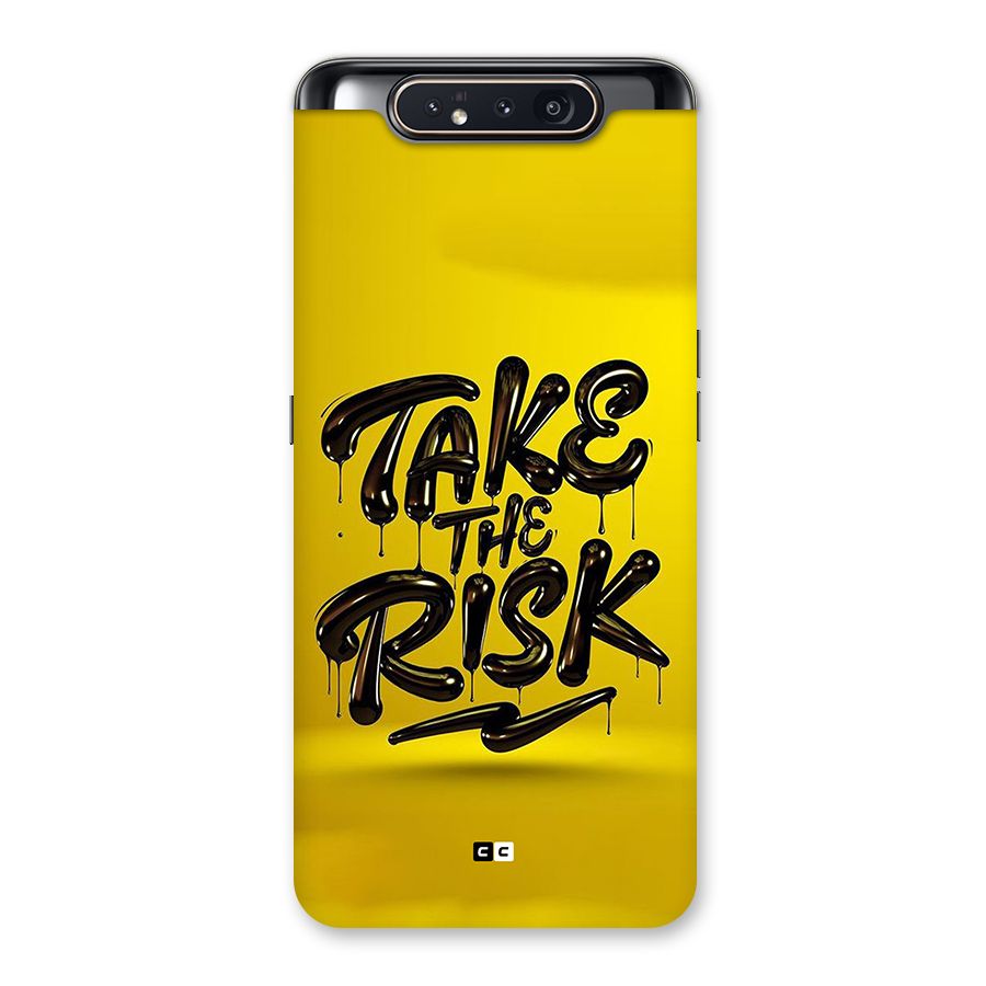 Take The Risk Back Case for Galaxy A80