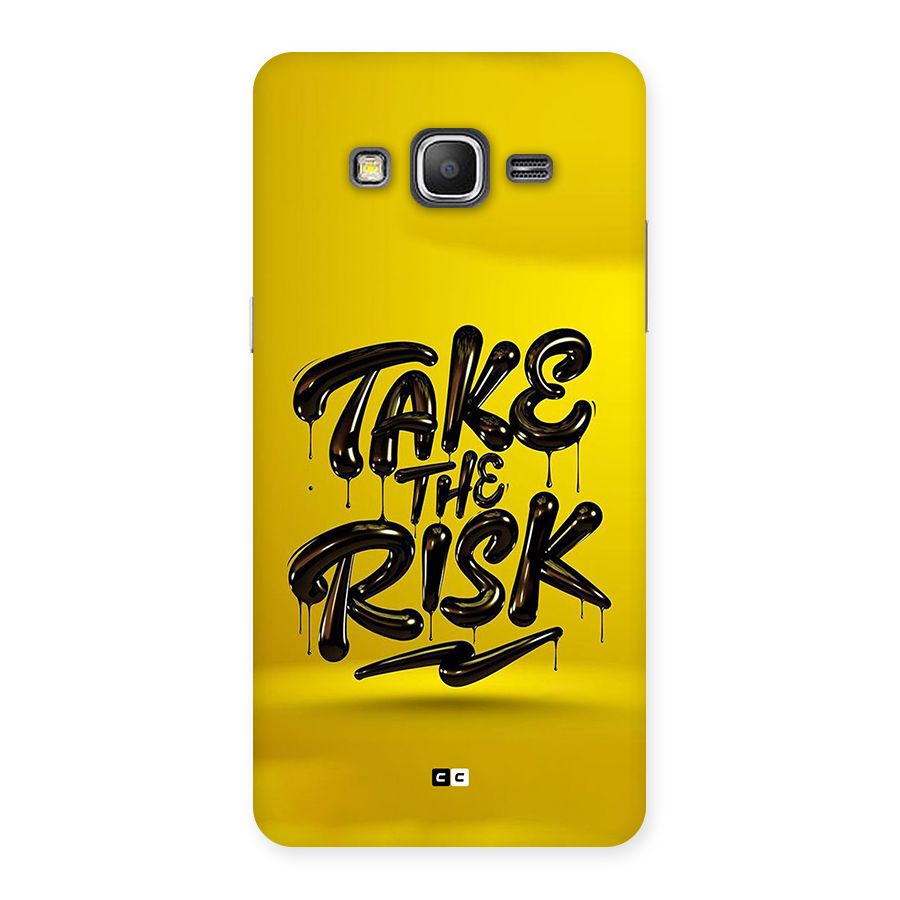 Take The Risk Back Case for Galaxy Grand Prime