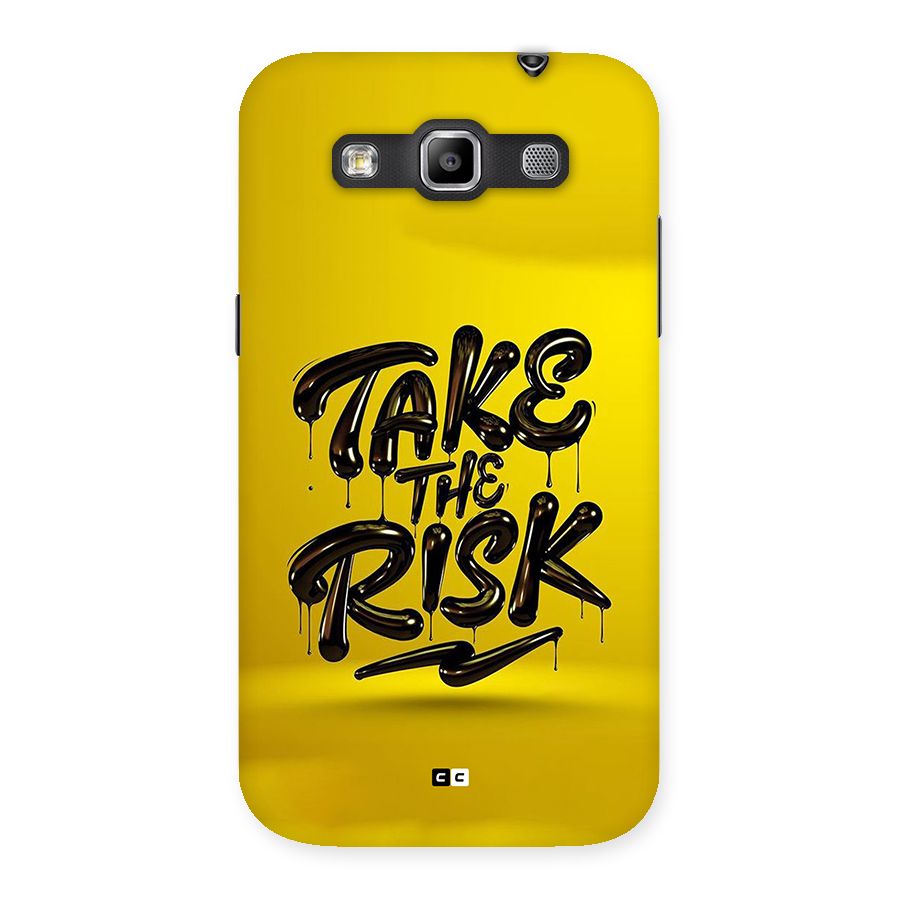 Take The Risk Back Case for Galaxy Grand Quattro
