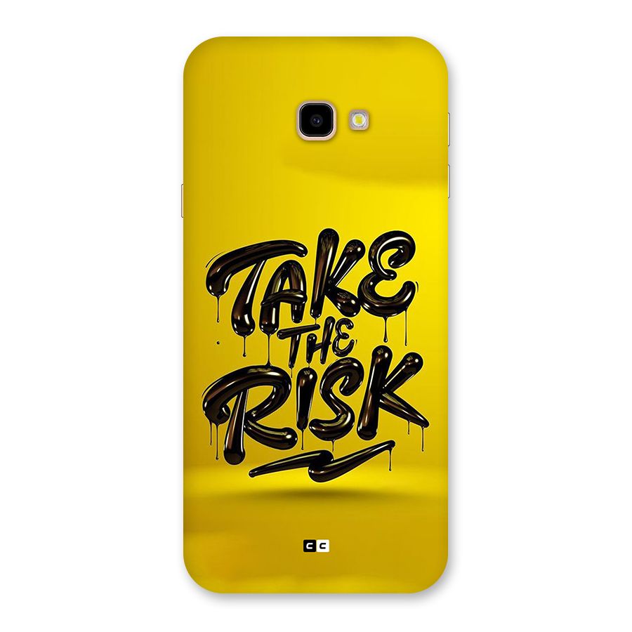 Take The Risk Back Case for Galaxy J4 Plus