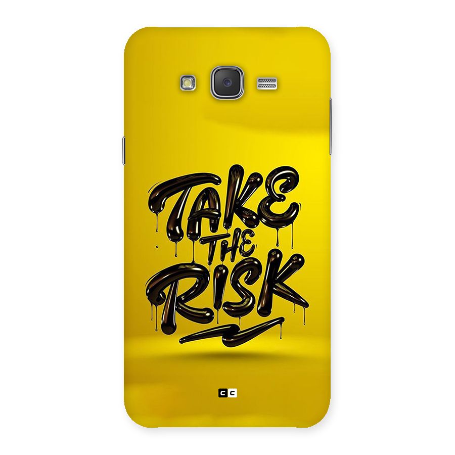 Take The Risk Back Case for Galaxy J7