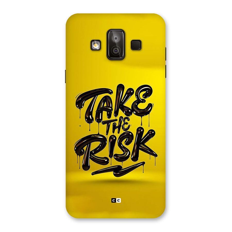 Take The Risk Back Case for Galaxy J7 Duo