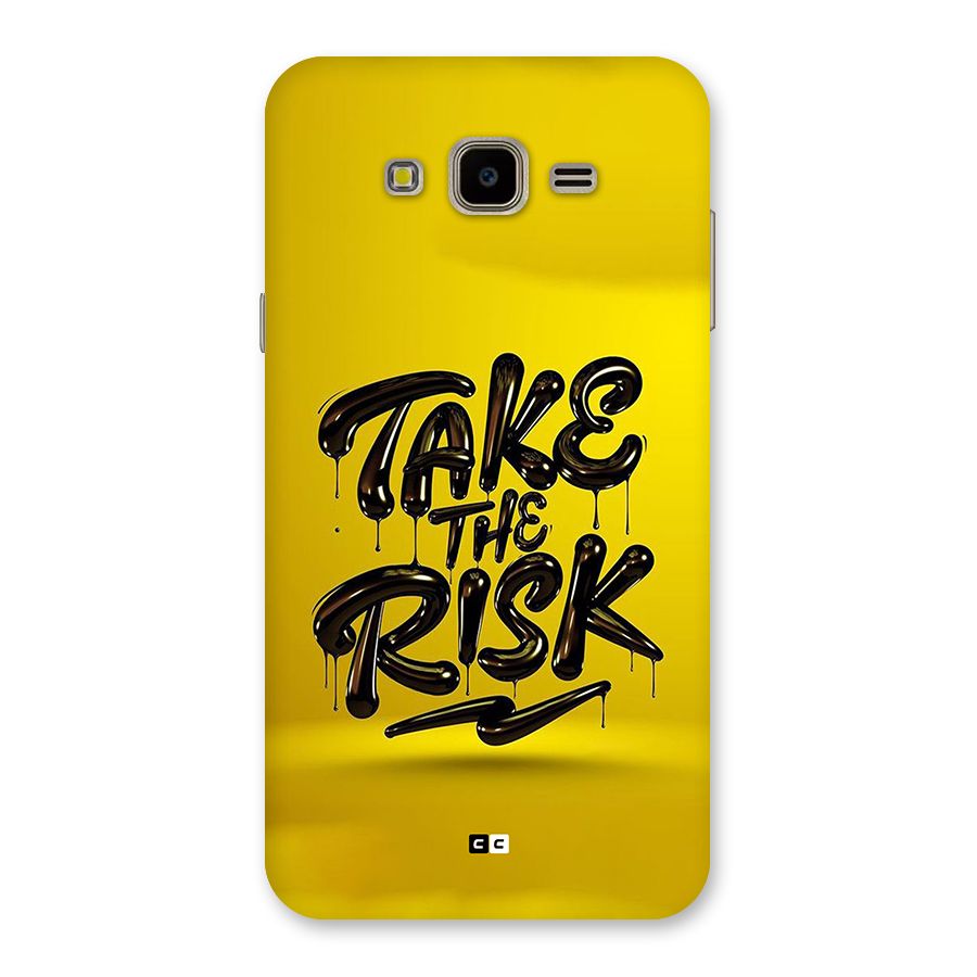 Take The Risk Back Case for Galaxy J7 Nxt