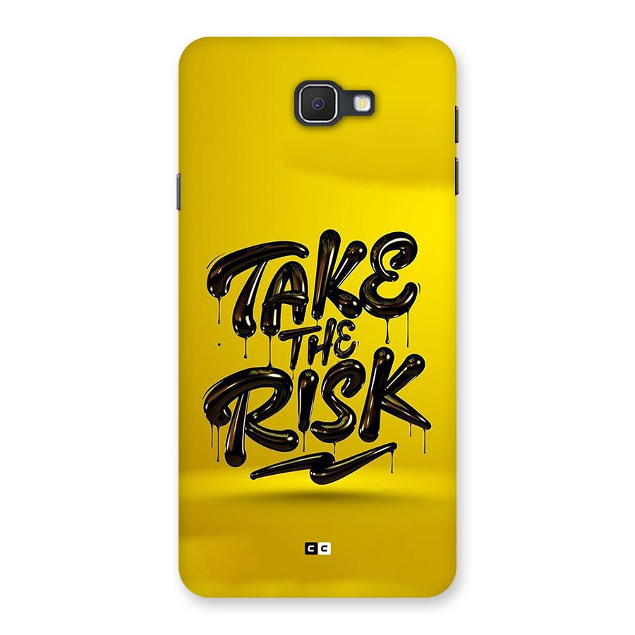 Take The Risk Back Case for Galaxy J7 Prime