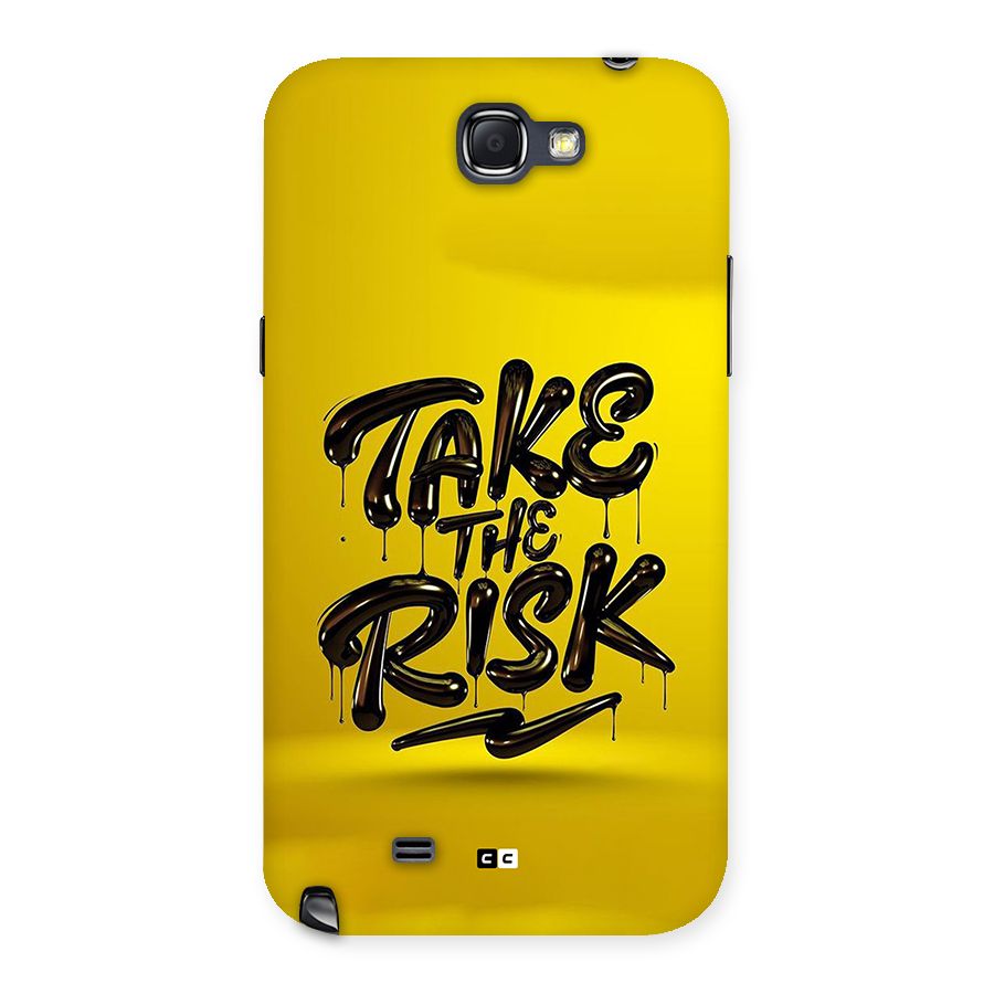 Take The Risk Back Case for Galaxy Note 2