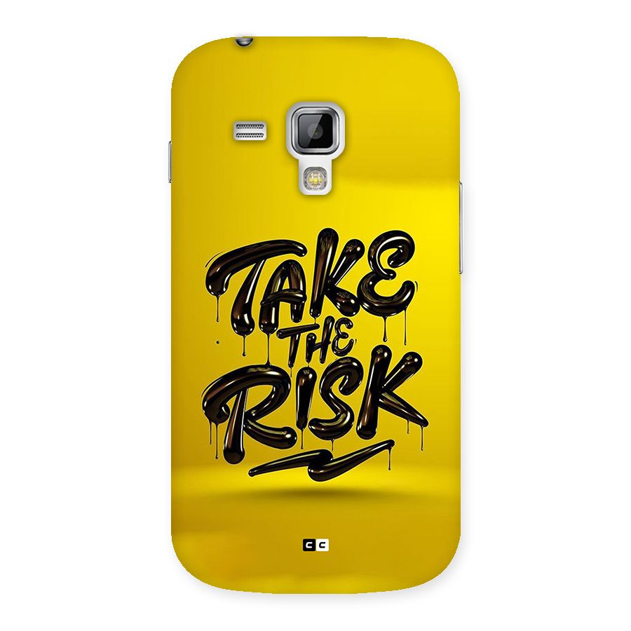 Take The Risk Back Case for Galaxy S Duos