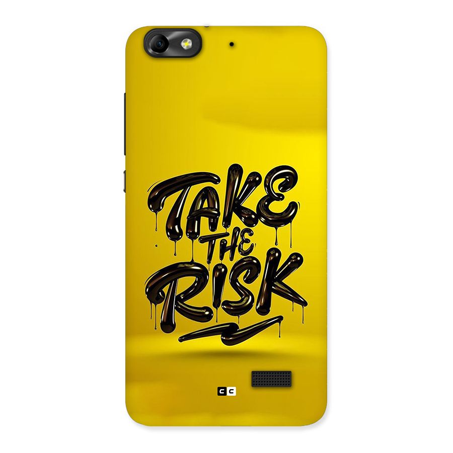Take The Risk Back Case for Honor 4C