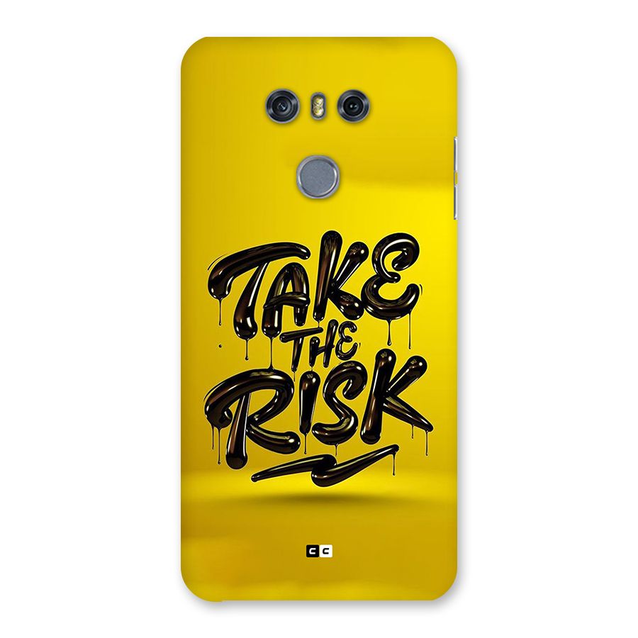 Take The Risk Back Case for LG G6