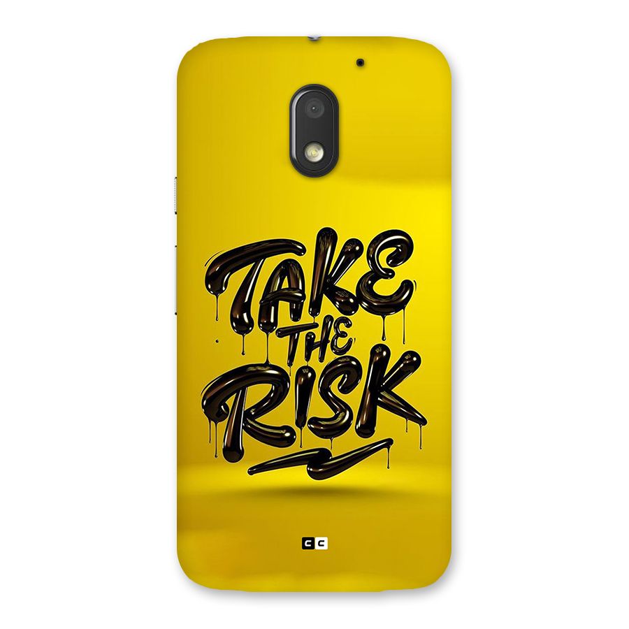 Take The Risk Back Case for Moto E3 Power