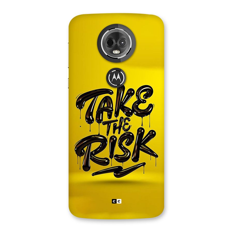 Take The Risk Back Case for Moto E5 Plus
