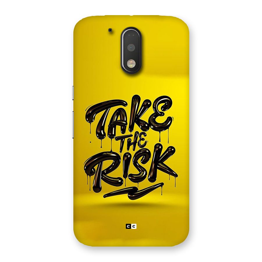 Take The Risk Back Case for Moto G4 Plus