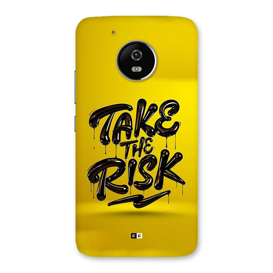 Take The Risk Back Case for Moto G5