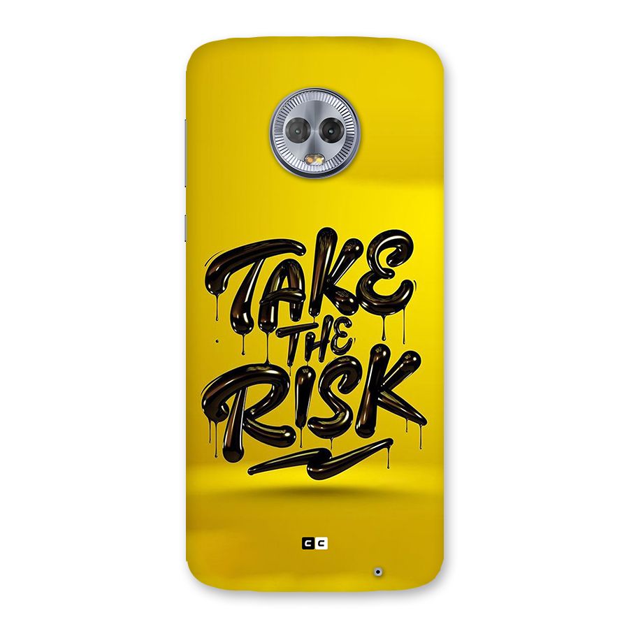 Take The Risk Back Case for Moto G6 Plus