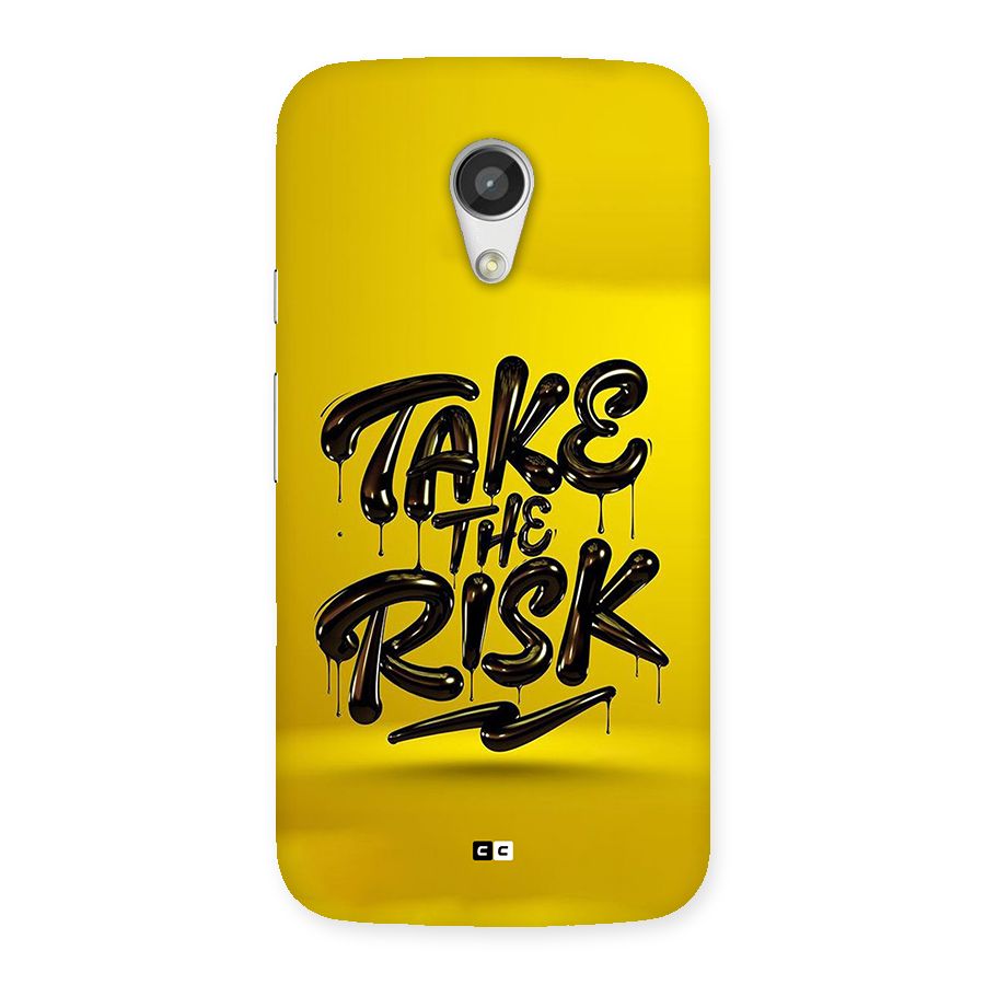 Take The Risk Back Case for Moto G 2nd Gen