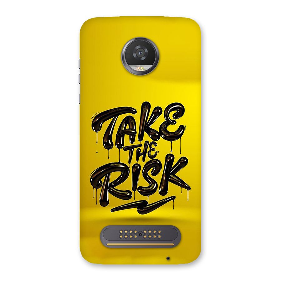 Take The Risk Back Case for Moto Z2 Play