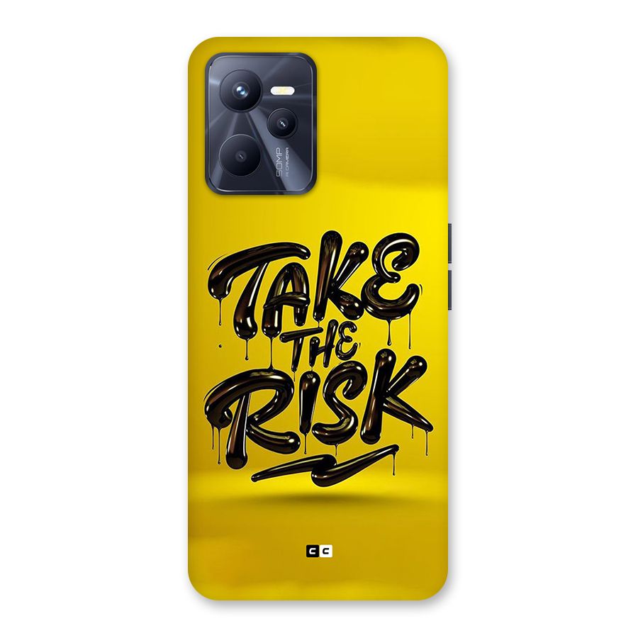 Take The Risk Back Case for Realme C35