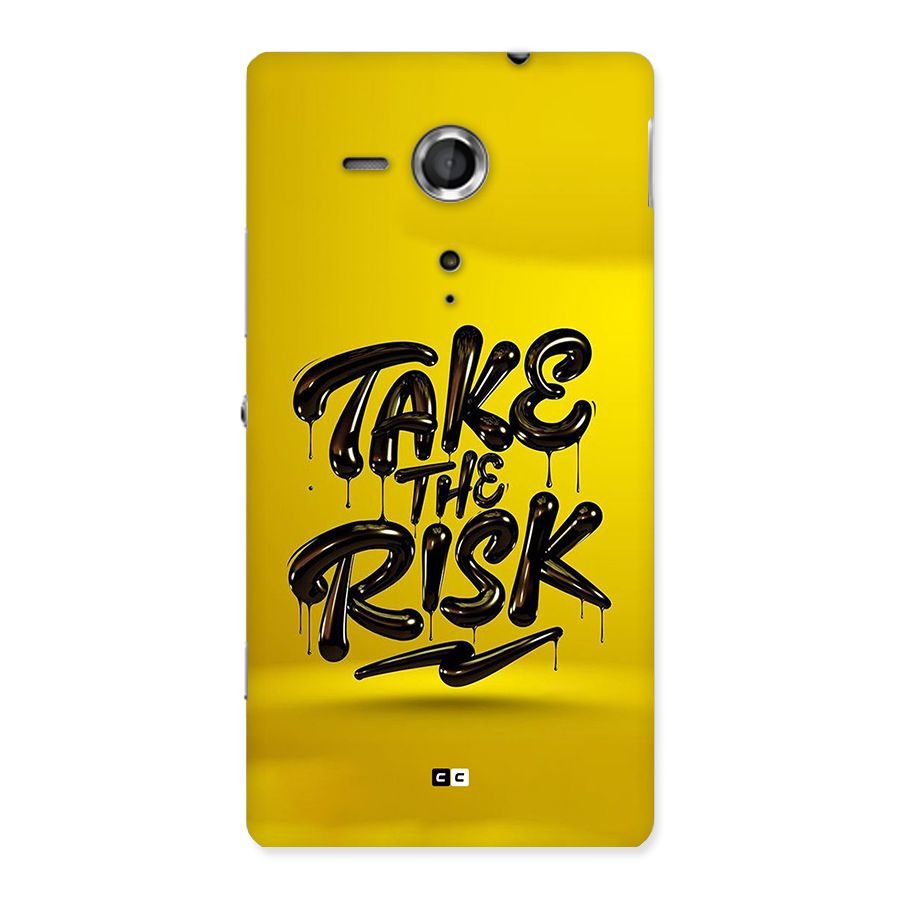 Take The Risk Back Case for Xperia Sp