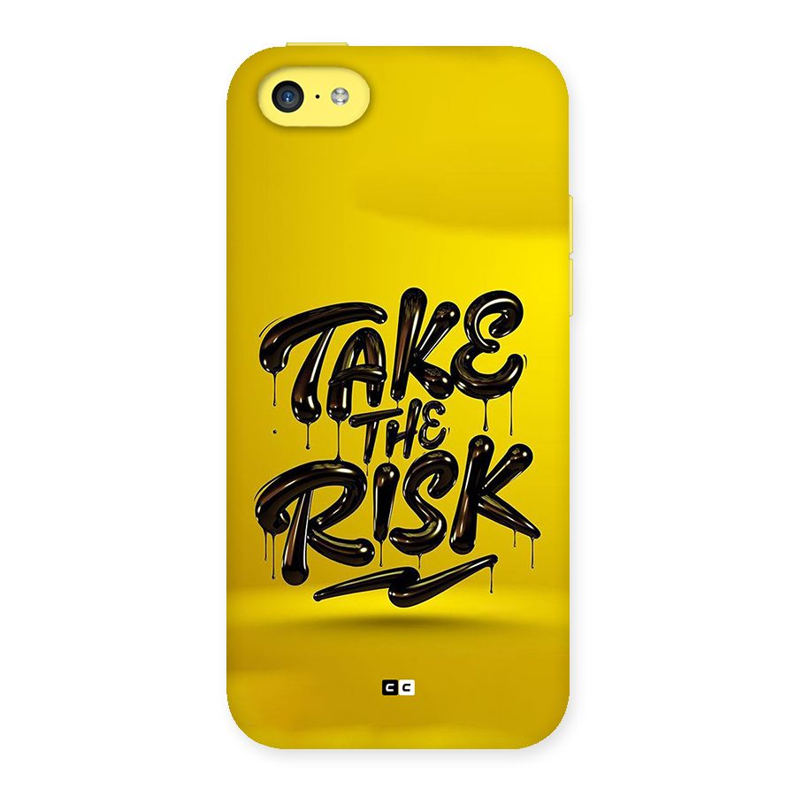Take The Risk Back Case for iPhone 5C