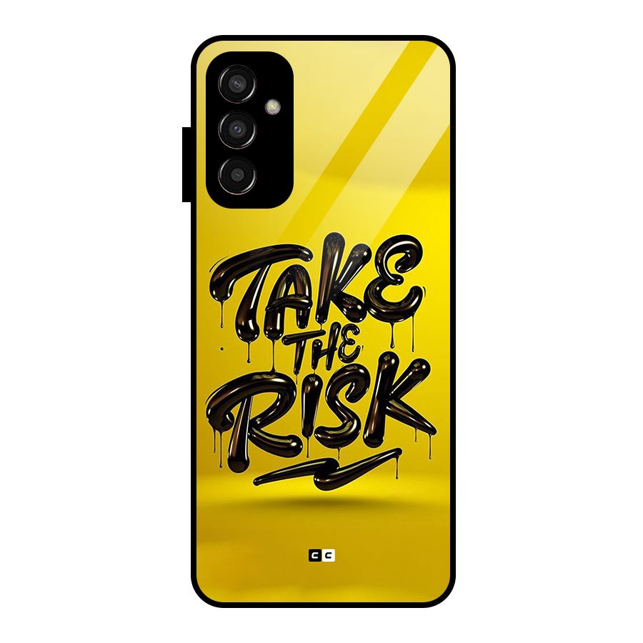 Take The Risk Glass Back Case for Galaxy F13