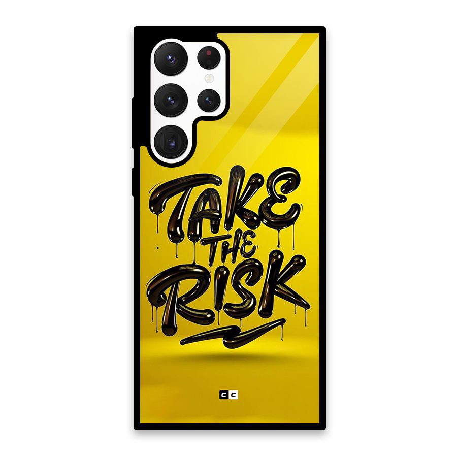 Take The Risk Glass Back Case for Galaxy S22 Ultra 5G