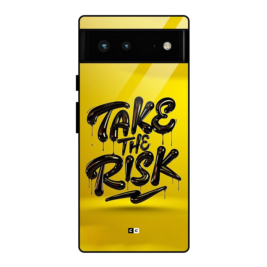 Take The Risk Glass Back Case for Google Pixel 6
