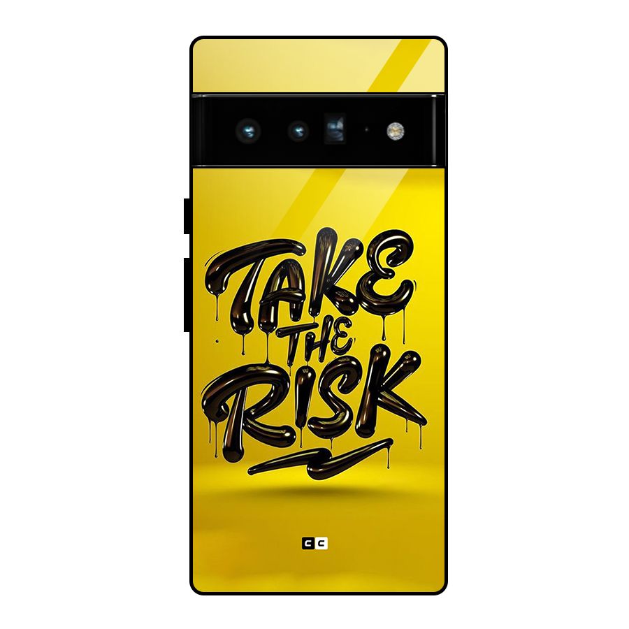Take The Risk Glass Back Case for Google Pixel 6 Pro