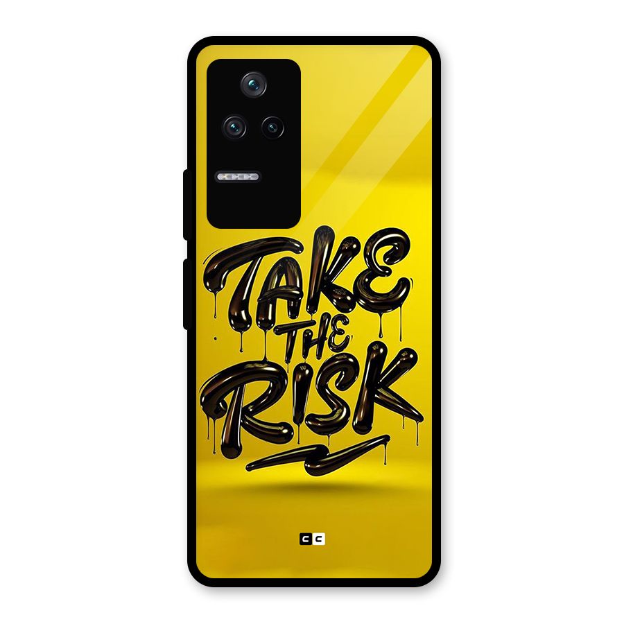 Take The Risk Glass Back Case for Poco F4 5G
