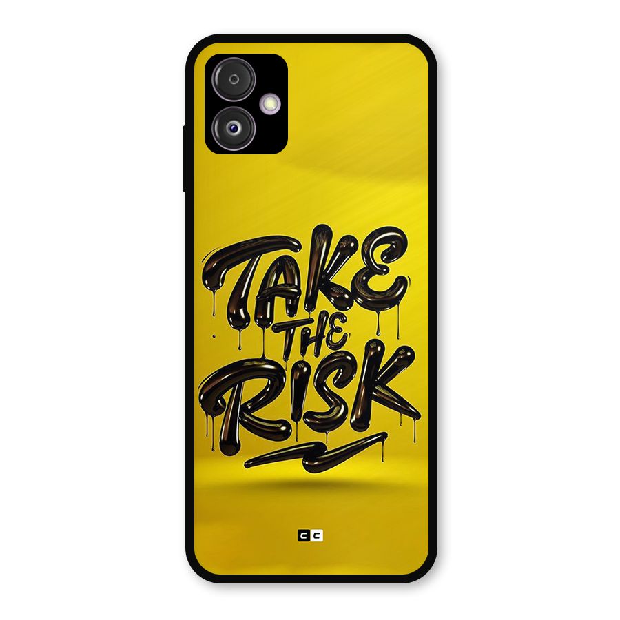 Take The Risk Metal Back Case for Galaxy F14