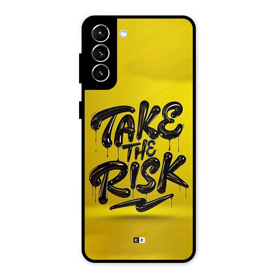Take The Risk Metal Back Case for Galaxy S21 Plus