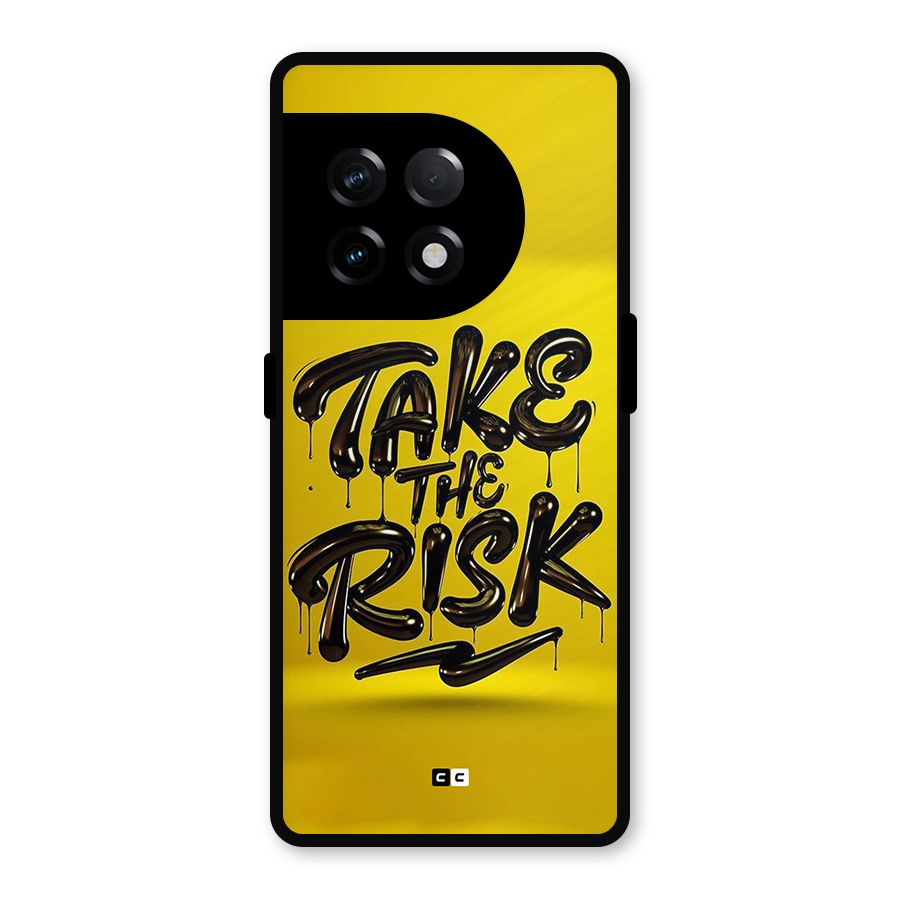 Take The Risk Metal Back Case for OnePlus 11R
