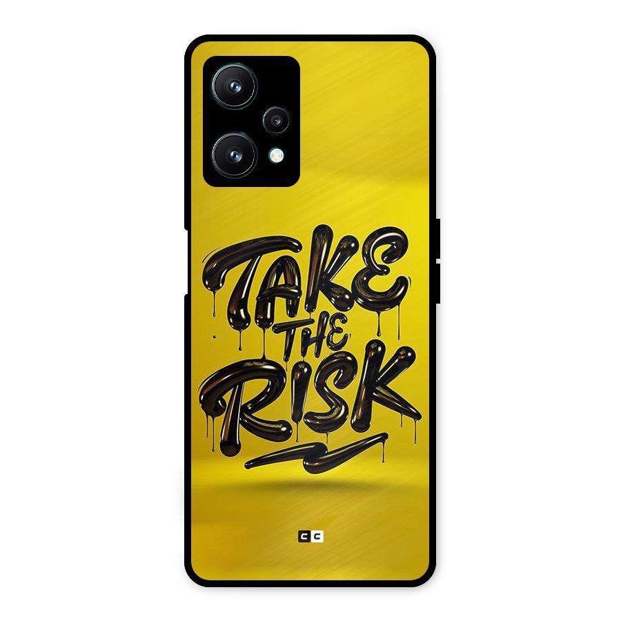 Take The Risk Metal Back Case for Realme 9 Pro 5G