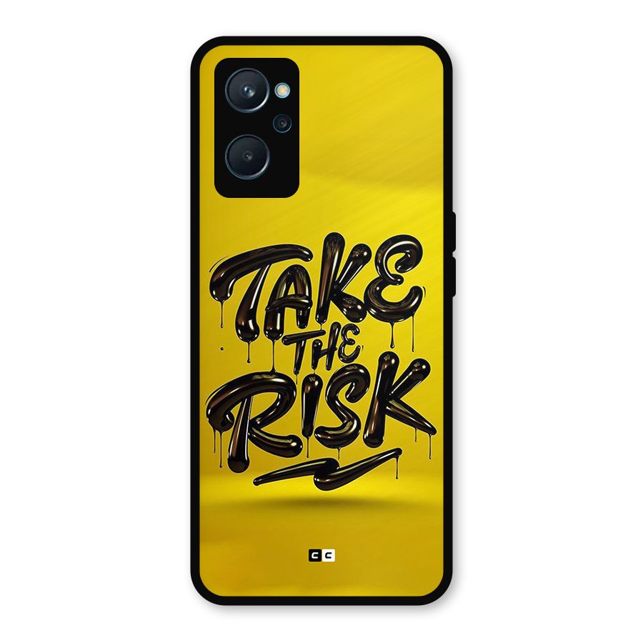 Take The Risk Metal Back Case for Realme 9i